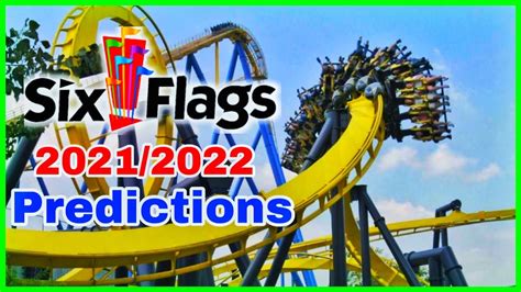 Six Flags 2021 Predictions Every Six Flags Park Early Coaster