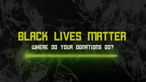 Just In Black Lives Matter Where Do Your Donations Go Youtube