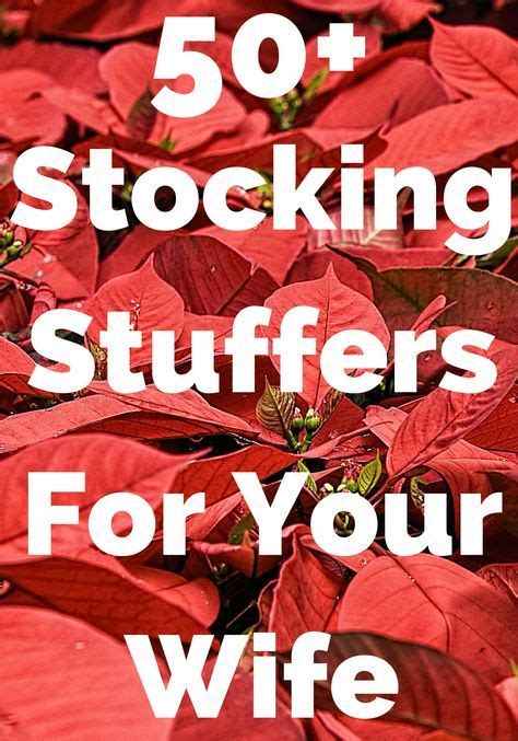 What christmas presents can i get for her on a budget? Best Christmas Stocking Stuffers for Your Wife: 50 ...