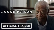 A Good Person - Official Red Band Trailer (2023) Morgan Freeman ...