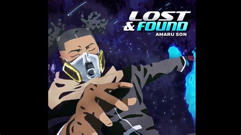 Lost And Found Ft Amaru Son Youtube