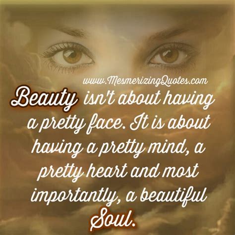Have A Pretty Mind Heart And Beautiful Soul Mesmerizing
