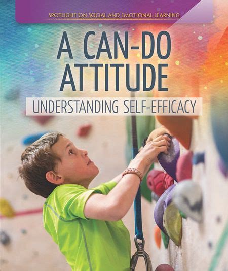 A Can Do Attitude Understanding Self Efficacy Rosen Publishing