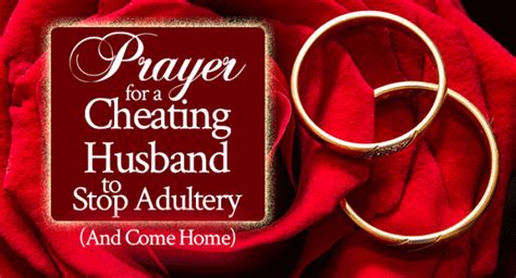 Prayer For A Cheating Husband To Stop Adultery And Come Home From His