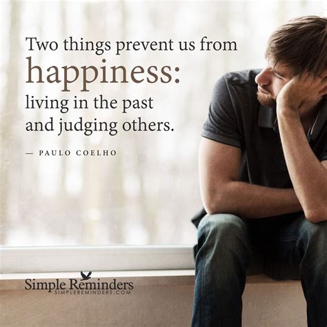 What Causes Unhappiness By Paulo Coelho Simple Reminders Positive
