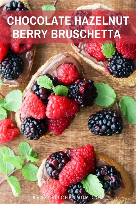 Chocolate Hazelnut Berry Bruschetta Krazy Kitchen Mom