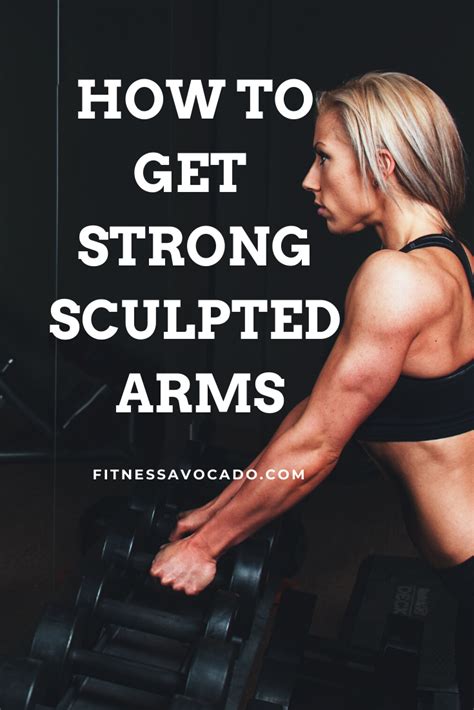 How To Get Strong Sculpted Arms Sculpted Arms Strong Arms Workout