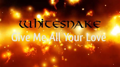 Whitesnake Give Me All Your Love Lyric Video Youtube Music