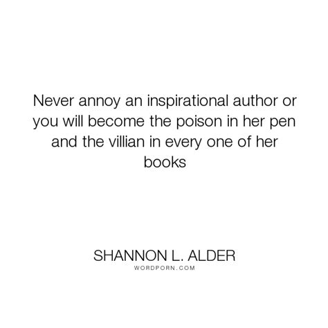 Shannon L Alder Never Annoy An Inspirational Author Or You Will