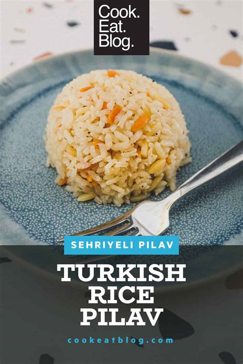 Turkish Rice Pilav With Orzo Sehriyeli Pilav Cook Eat World