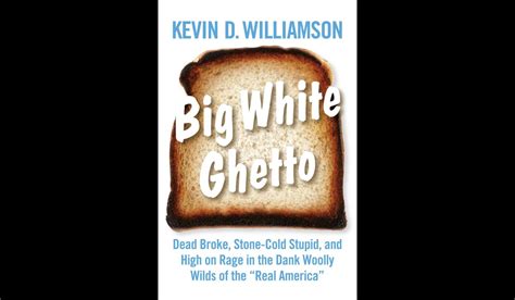 The Bookmonger Episode 329 ‘big White Ghetto’ By Kevin Williamson National Review