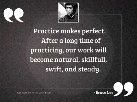 Practice Makes Perfect After A Inspirational Quote By Bruce Lee