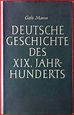 Deutsche Geschichte des XIX. Jahrhunderts by Golo Mann: very good (1960 ...