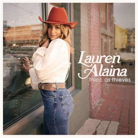 Lauren Alaina’s “thicc As Thieves” Makes Cheeky Debut At Country Radio Lauren Alaina