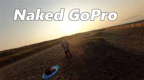 Naked Gopro Youtube