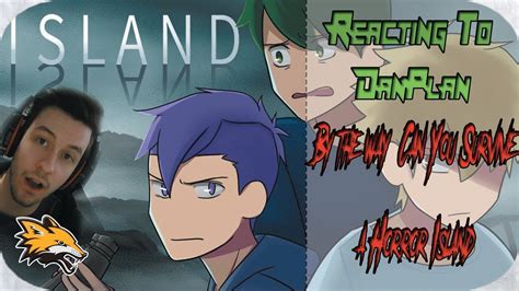Reacting To Danplan By The Way Can You Survive A Horror Island
