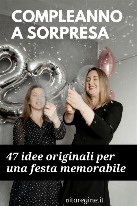 Compleanno A Sorpresa 47 Idee Originali Per Una Festa Memorabile La