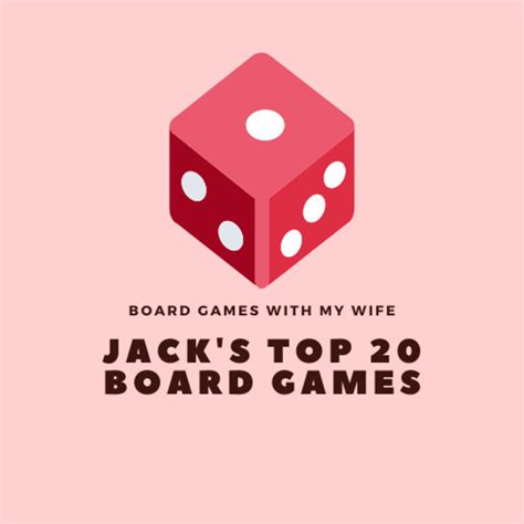 Episode 21 Jacks Top 20 Board Games Board Games With My Wife