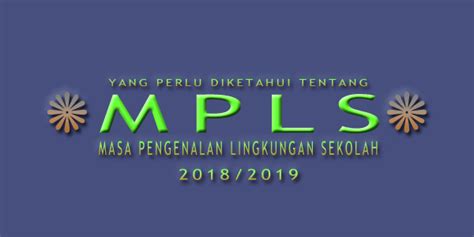 Masa Pengenalan Lingkungan Sekolah Mpls Tahun Ajaran 20182019