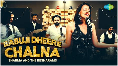 Babuji Dheere Chalna Sharma And The Besharams Official Video