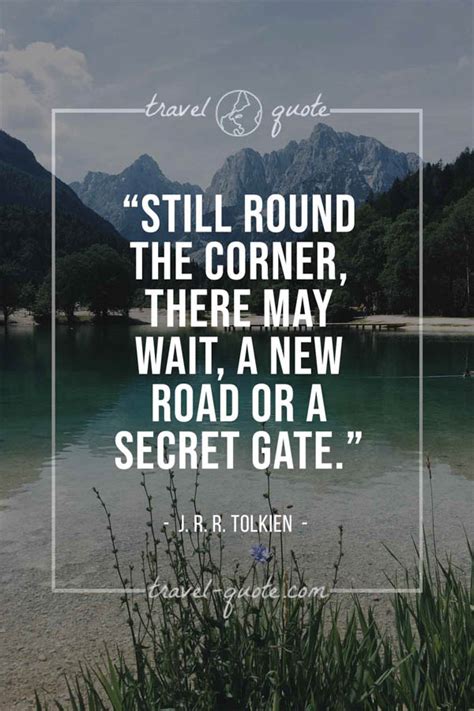 J.R.R. Tolkien | Still round the corner, there may wait, a ...