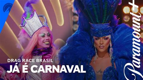 É o BRILHO da avenida chegou na passarela Drag Race Brasil Paramount Plus YouTube