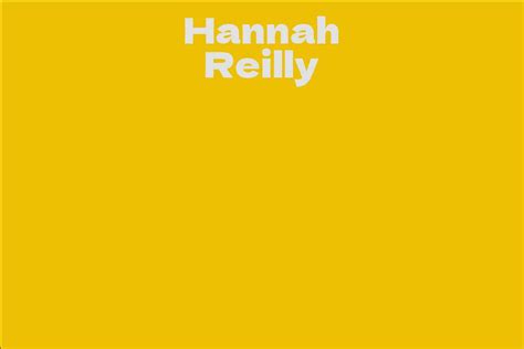 Hannah Reilly Facts Bio Career Net Worth Aidwiki