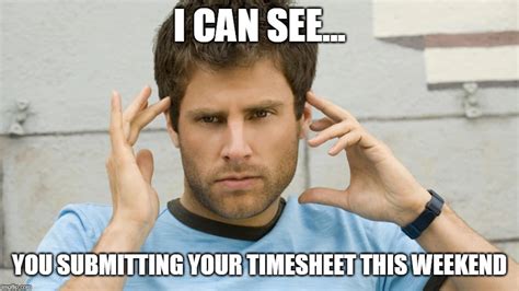 Timesheet Reminder Memes And S Imgflip