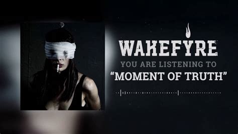 We did not find results for: Wakefyre "Moment of Truth" Debut Single (2016) - YouTube