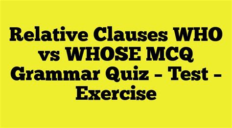 The Words Negative Clause Who Vs Whose Mcq Grammar Quiz Test Exercise
