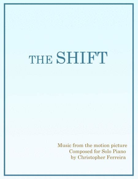 The Shift Piano Score By Christopher Ferreira Digital Sheet Music For