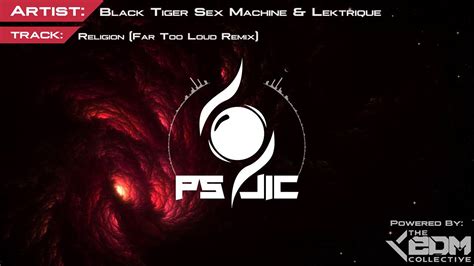 Bass House Black Tiger Sex Machine And Lektrique Religion Far Too Loud Remix Youtube