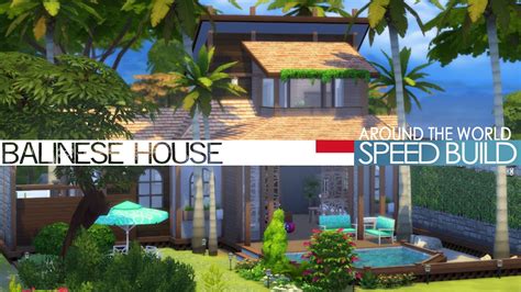 The Sims 4 Speed Build Balinese House Around The World Youtube