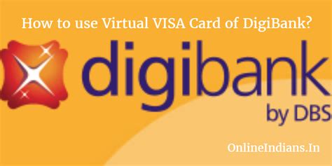 The use of virtual cards for online payments will keep the details of your primary card safe. How to use Virtual VISA Card of DigiBank? - Online Indians