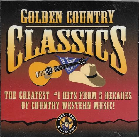 Golden Country Classics The Greatest 1 Hits From 5 Decades Of Country Western Music 1994