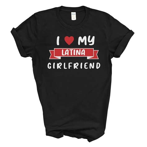 i love my latina girlfriend shirt valentine shirt love tshirt valentine tee t for