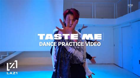 Laz1 Taste Me Dance Practice Video Youtube
