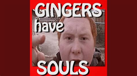 Gingers Have Souls Youtube