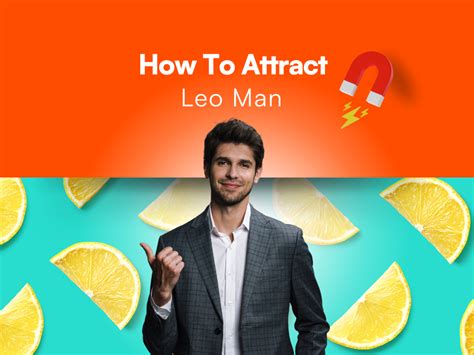 How To Attract A Leo Man Ways Win The Love