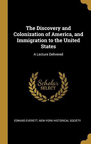 The Discovery And Colonization Of America And Immigration To The