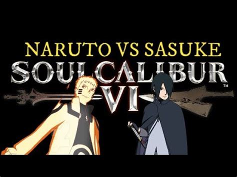 Hokage Naruto Vs Adult Sasuke Soul Calibur FULL FIGHT YouTube