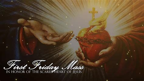 First Friday Mass For The Month Of February In Honor Of The Sacred
