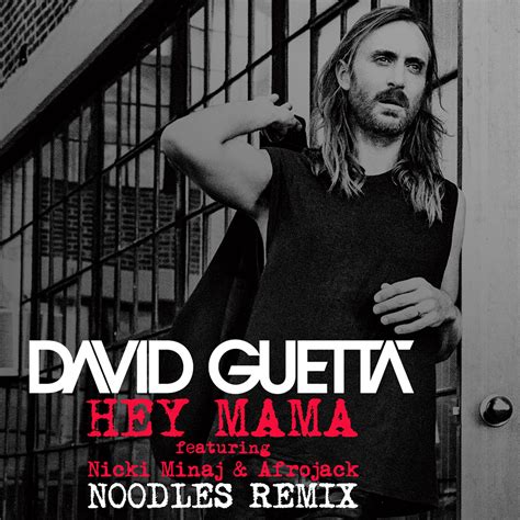Lyrics To Hey Mama Song By David Guetta Ft Afrojack Bebe Rexha