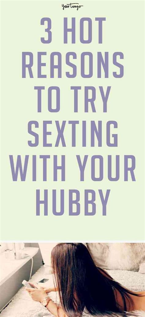 3 Hot Reasons You Should Be Sexting Your Husband Youre Welcome Sexting Marriage Advice