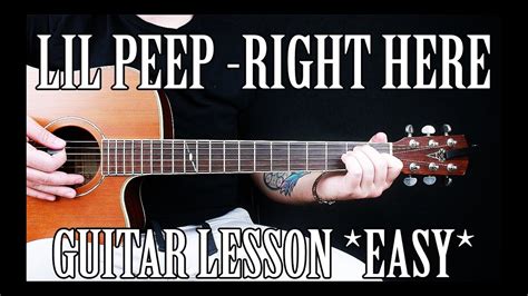 How To Play Right Here By Lil Peep On Guitar For Beginners Easy