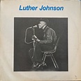 Luther Johnson - Luther Johnson (1989, Vinyl) | Discogs