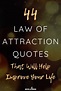 44 Law of Attraction Quotes That Will Help Improve Your Life - Mental ...