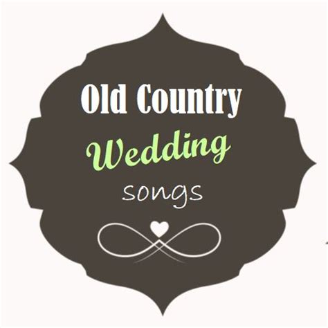 Here are 50 songs gathered for your wedding. Old Country Wedding Songs - Outside The Box Wedding