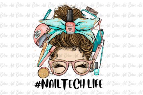 Nail Tech Life Messy Bun Sublimation Png Graphic By Beleo Art · Creative Fabrica