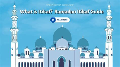 What Is Itikaf 2024 Ramadan Best Itikaf Guide Kalimah